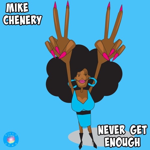 Mike Chenery - Never Get Enough [DD281]